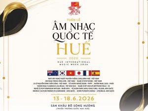 Tuần lễ Âm nhạc Quốc tế Huế 2026 có gì đặc sắc?缩略图